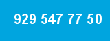 929 547 77 50 929 547 77 50